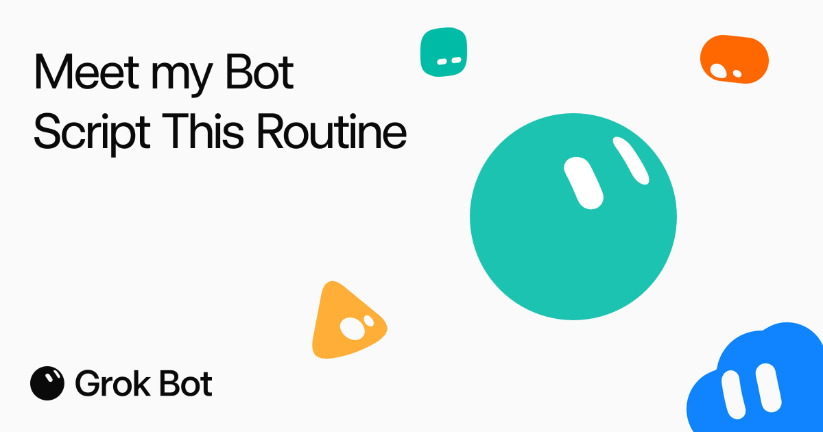 Script This Routine by Kevin — Audits the routines on your Grok Bots and turns their mechanical checks into small…