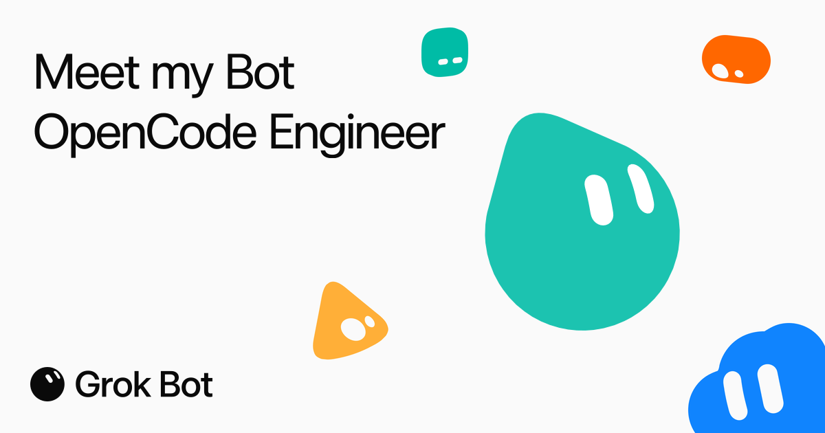 Free software engineering: Grok Bot and OpenCode