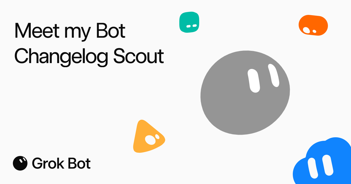 Changelog Scout by A-A-ron — Watches the official Grok Bot changelog and sends you a weekly roundup of what shipped,…