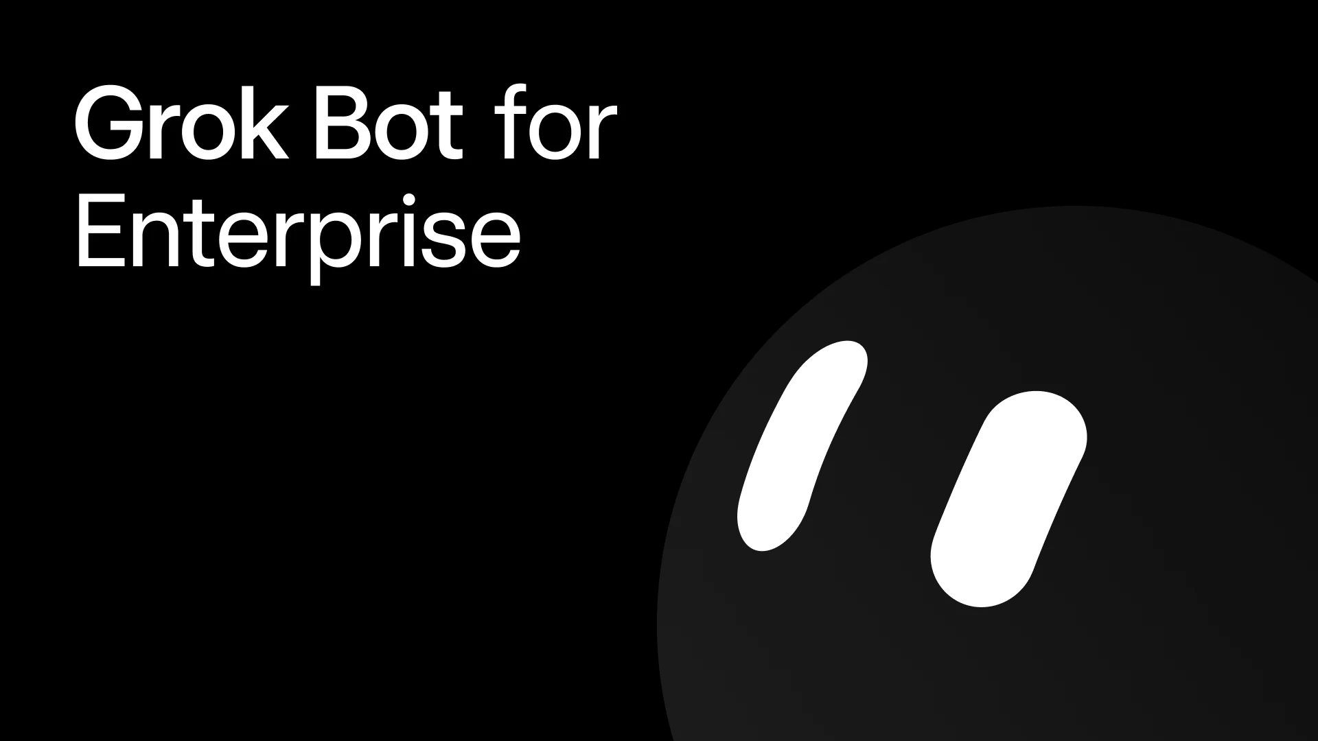 Grok Bot for Enterprise title beside the Grok Bot face on a black background