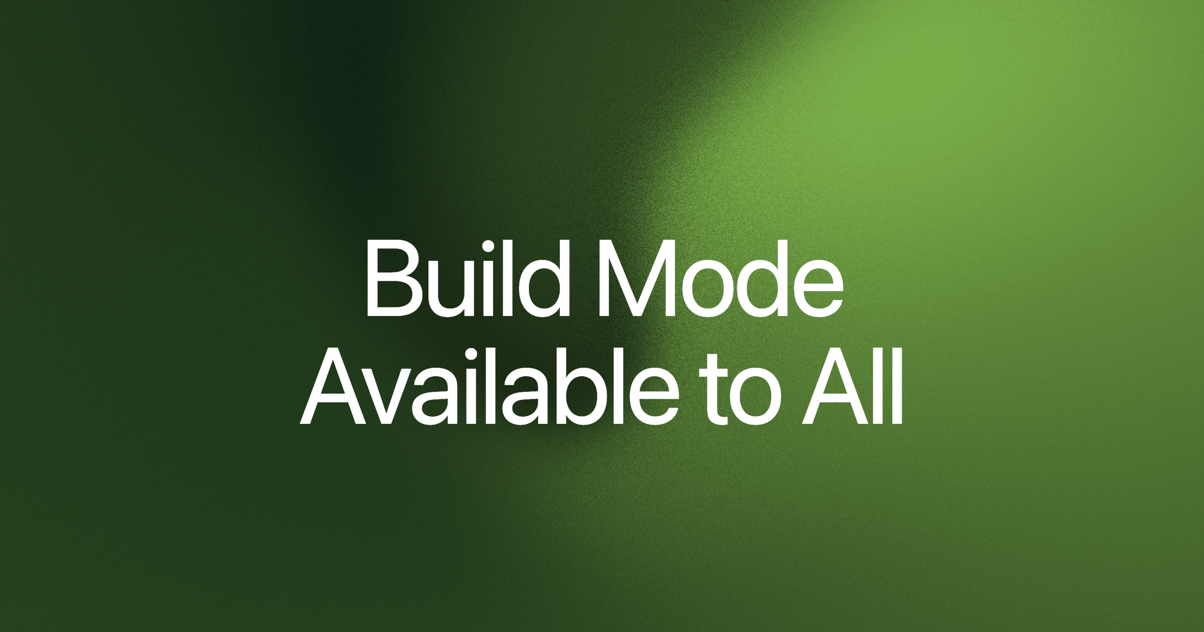 Build Mode Available to All over a green gradient