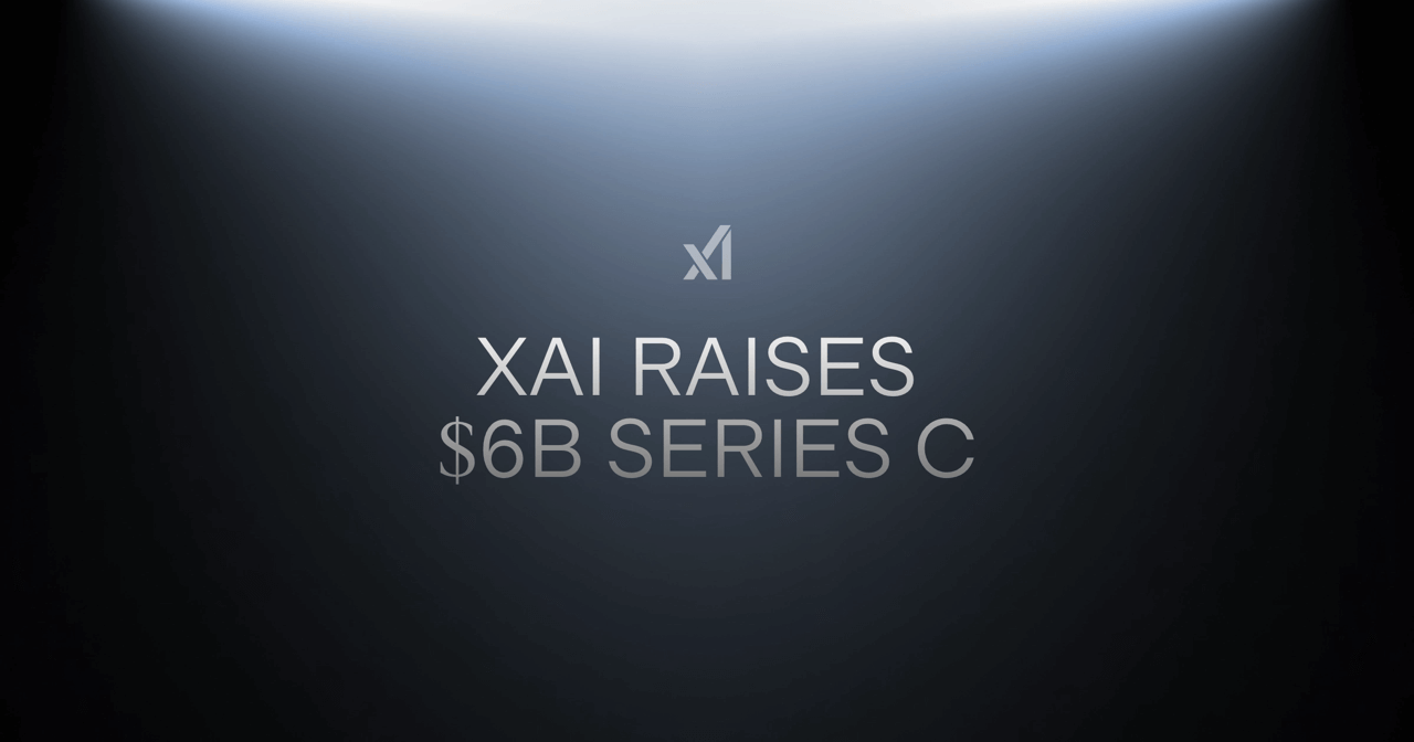 xAI raises $6B Series C